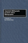 Annotated Bibliography of Puerto Rican Bibliographies - Book