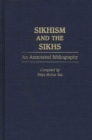 Sikhism and the Sikhs : An Annotated Bibliography - Book
