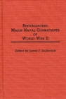 Reevaluating Major Naval Combatants of World War II - Book