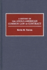 A History of the Anglo-American Common Law of Contract - Book
