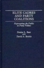 Elite Cadres and Party Coalitions : Representing the Public in Party Politics - Book