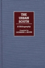 The Urban South : A Bibliography - Book