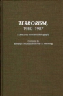 Terrorism, 1980-1987 : A Selectively Annotated Bibliography - Book