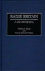 Radie Britain : A Bio-Bibliography - Book