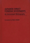 Japanese Direct Foreign Investments : An Annotated Bibliography - Book
