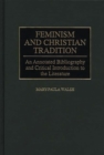 Feminism and Christian Tradition : An Annotated Bibliography and Critical Introduction to the Literature - Book