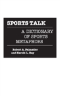 Sports Talk : A Dictionary of Sports Metaphors - Book