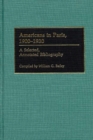 Americans in Paris, 1900-1930 : A Selected, Annotated Bibliography - Book