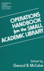 Operations Handbook for the Small Academic Library : A Management Handbook - Book