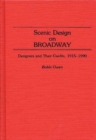 Scenic Design on Broadway : Designers and Their Credits, 1915-1990 - Book