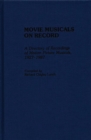 Movie Musicals on Record : A Directory of Recordings of Motion Picture Musicals, 1927-1987 - Book