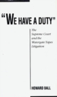 We Have a Duty : The Supreme Court and the Watergate Tapes Litigation - Book