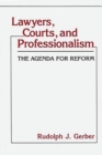 Lawyers, Courts, and Professionalism : The Agenda for Reform - Book