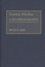 Gordon MacRae : A Bio-Bibliography - Book