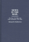 News in the Mail : The Press, Post Office, and Public Information, 1700-1860s - Book