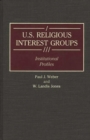 U.S. Religious Interest Groups : Institutional Profiles - Book
