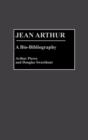 Jean Arthur : A Bio-bibliography - Book