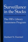 Surveillance in the Stacks : The FBI's Library Awareness Program - Book