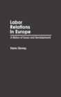 Labor Relations in Europe : A History of Issues and Developments - Book