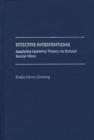 Effective Interventions : Applying Learning Theory to School Social Work - Book