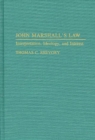 John Marshall's Law : Interpretation, Ideology, and Interest - Book