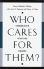Who Cares for Them? : Workers in the Home Care Industry - Book