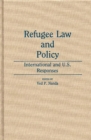 Refugee Law and Policy : International and U.S. Responses - Book