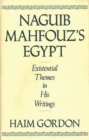 Naguib Mahfouz's Egypt : Existential Themes in His Writings - Book