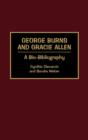 George Burns and Gracie Allen : A Bio-Bibliography - Book