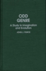 Odd Genre : A Study in Imagination and Evolution - Book
