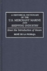 A Historical Dictionary of the U.S. Merchant Marine and Shipping Industry : Since the Introduction of Steam - Book