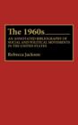 The 1960s : An Annotated Bibliography of Social and Political Movements in the United States - Book
