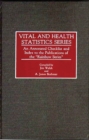 Vital and Health Statistics Series : An Annotated Checklist and Index to the Publications of the Rainbow Series - Book