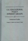 U.S. Educational Policy Interest Groups : Institutional Profiles - Book