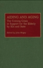 Aiding and Aging : The Coming Crisis in Support for the Elderly by Kin and State - Book