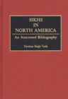 Sikhs in North America : An Annotated Bibliography - Book
