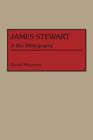 James Stewart : A Bio-Bibliography - Book