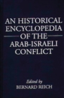 An Historical Encyclopedia of the Arab-Israeli Conflict - Book