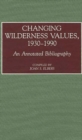 Changing Wilderness Values, 1930-1990 : An Annotated Bibliography - Book