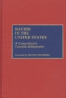 Racism in the United States : A Comprehensive Classified Bibliography - Book