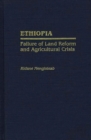Ethiopia : Failure of Land Reform and Agricultural Crisis - Book