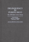 Delinquency in Puerto Rico : The 1970 Birth Cohort Study - Book