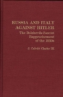 Russia and Italy Against Hitler : The Bolshevik-Fascist Rapprochement of the 1930s - Book