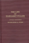 The Life of Margaret Fuller, 2nd Edition - Book