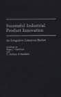 Successful Industrial Product Innovation : An Integrative Literature Review - Book