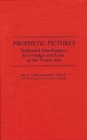 Prophetic Pictures : Nathaniel Hawthorne's Knowledge and Uses of the Visual Arts - Book