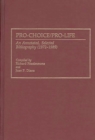 Pro-Choice/Pro-Life : An Annotated, Selected Bibliography (1972-1989) - Book