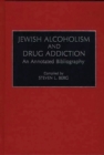 Jewish Alcoholism and Drug Addiction : An Annotated Bibliography - Book