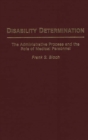 Disability Determination : The Administrative Process and the Role of Medical Personnel - Book