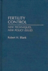 Fertility Control : New Techniques, New Policy Issues - Book